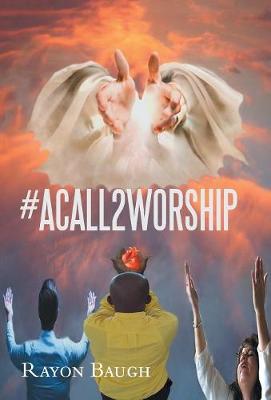 #ACALL2WORSHIP (Older Cover)